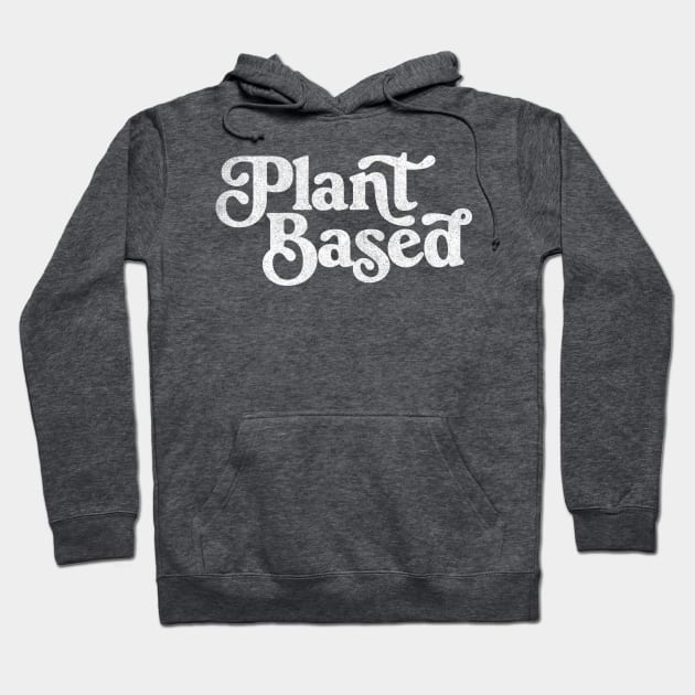 Plant Based / Vegan - Plant Based - Original Design Hoodie by DankFutura